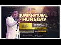 HEALING, DELIVERANCE & BREAKTHROUGH ENCOUNTERS || Supernatural Thursday with Rev. OB
