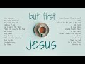 Spend Time with Jesus | Christian Music Playlist for Mornings, Reading, Coffee