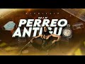 MIX PERREO ANTIGUO / Los MEJORES CLÁSICOS 😱🔥MIX REGGAETON ANTIGUO - DJ Phillip [Old School]