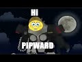 HII PIPWARD (south park parody)