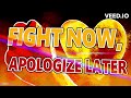 Fight Now, Apologize Later [M10 Original Song]