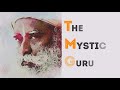 Who is Sadhguru's Guru? A rare sharing from Sadhguru | The Mystic Guru #Mahashivratri2020