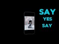 say yes say yes | version 2