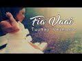 Tuumai Vaimoso - Fia Vaai (Cover)