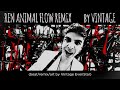 Ren Animal Flow Remix by Vintage {beat/remix/art by Vintage EvenStar}