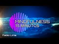 MINDFULNESS: 15 MINUTOS - MEDITAÇÃO GUIADA