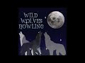 WILD SOUNDS OF WOLVES HOWLING