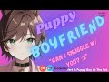 Adopting A Needy Puppy Boy & Snuggling With Him [M4M] [ASMR]