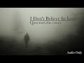 I Don't Believe in Love - Queensrÿche cover (Audio Only)