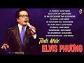 Elvis Phương Hay Nhất - Hoang Vu, Em Là Tất Cả...Tình Khúc Hải Ngoại Đỉnh Cao Của Elvis Phương