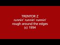 Trentot Z - edges - runnin runnin runnin