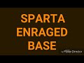 (REUPLOAD) Sparta Enraged Base