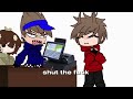 No, but can I kiss the employee? meme // Gacha club // TordTom implied // Eddsworld //