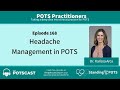 The POTScast E168: Headache Management in POTS with Dr  Karissa Arca