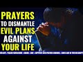 POWERFUL PRAYERS TO DISMANTLE EVIL PLANS AGAINST YOUR LIFE - PRAY WITH EVANGELIST FERNANDO PEREZ