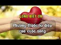 Lòng Biết Ơn  - Phương Thuốc - Chìa Khóa Kì Diệu Của Cuộc Sống