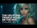 THE UPLIFTING TRANCE HOUR IN THE MIX VOL. 180 [FULL SET]