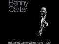 Benny Carter - The Benny Carter Quintet 1946-1954