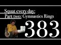 Squat every day 383: Gymnastics Rings