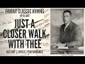 Just a Closer Walk With Thee - story behind the song, lyrics explanation