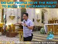 Do Lay People have the right to bless the sacramentals ?