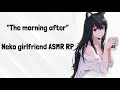 “The Morning After” | Neko Girlfriend ASMR/Audio RP (18+)