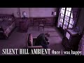 .Silent Hill ambient  |  Once i was happy | Dark relaxing sleep music.