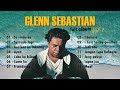 Playlist Lagu Galau Glenn Sebastian Vol 1 2024