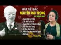 Hát Về Bác Nguyễn Phú Trọng Xúc Động Nhất, Người Đốt Lò Vĩ Đại - Thảo My | Giọng Ca Tỏa Sáng