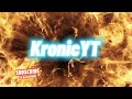 KronicYT New Intro, What do ya think?