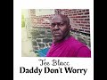 Daddy Don’t Worry (Painting Pictures Remix)  Tee Blacc