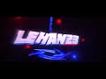 INTRO|#119//3D ''Lehan23''||(Sub for him petsiman) 12k!!!!