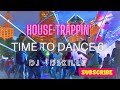 Time to Dance Part 6 - House Music