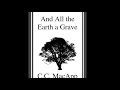 And All The Earth Grave by C.C. MacApp | Full Audiobook