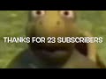 thanks for 23 subscribers