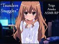 Taiga Aisaka snuggles with you |ASMR RP