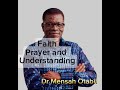 Faith, prayer and Understanding by Dr Mensah Otabil #faith #prayer #Christian