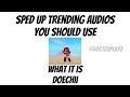 Sped up trending audios you should use