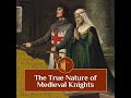 Medieval Knights: Chivalrous or Brutal?