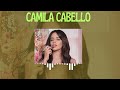 Camila Cabello - Camila Cabello Playlist - Top Charting Songs