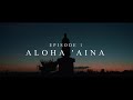 Episode 1: Aloha Aina (trailer)