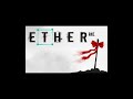 Ether One - The Case Pt 2