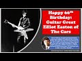 Happy 66th Birthday: Guitar Great Elliot Easton of The Cars