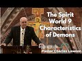 The Spirit World 9 Characteristics of Demons - Pastor Charles Lawson Sermon