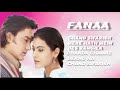 Fanaa movie all song