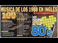 Musica De Los 80 En Ingles - Grandes Éxitos De Los 80 - Las Mejores Canciones De Los 80 En Ingles