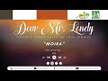 Dear Mr. Lonely - Moira | July 27, 2024 #NewUpload