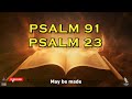 PSALM 23 & PSALM 91 The Two Most Powerful Prayers In The Bible