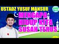 [Mengapa Hidup Kita Susah Terus ?] [Ceramah Ustad Yusuf Mansur]