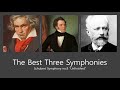 The Best Three Symphonies Schubert Symphony 8 Unfinished